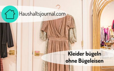 Blusen und Kleider bügeln ohne Bügeleisen